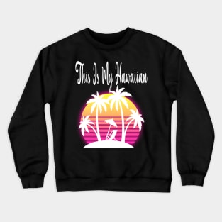 Aloha Hawaii and Family Hawaii Crewneck Sweatshirt